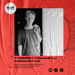 Blur Podcasts 145 - Thierry Tomas (Russia)