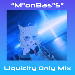 【DJ MIX】"M"onBas"S" Liquicity Only Mix
