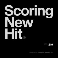 219: Scoring New Hit