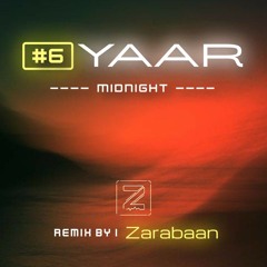 #6 Yaar (Rmx by Zarabaann)