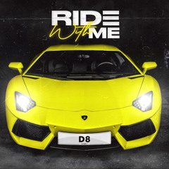ride with me - D8