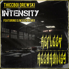 Thiccboi Drewski - Intensity (Original Mix)