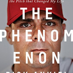 [GET] KINDLE 🧡 The Phenomenon: Pressure, the Yips, and the Pitch that Changed My Lif