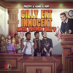 Gilly ENT Innocent Until Proven Gillty