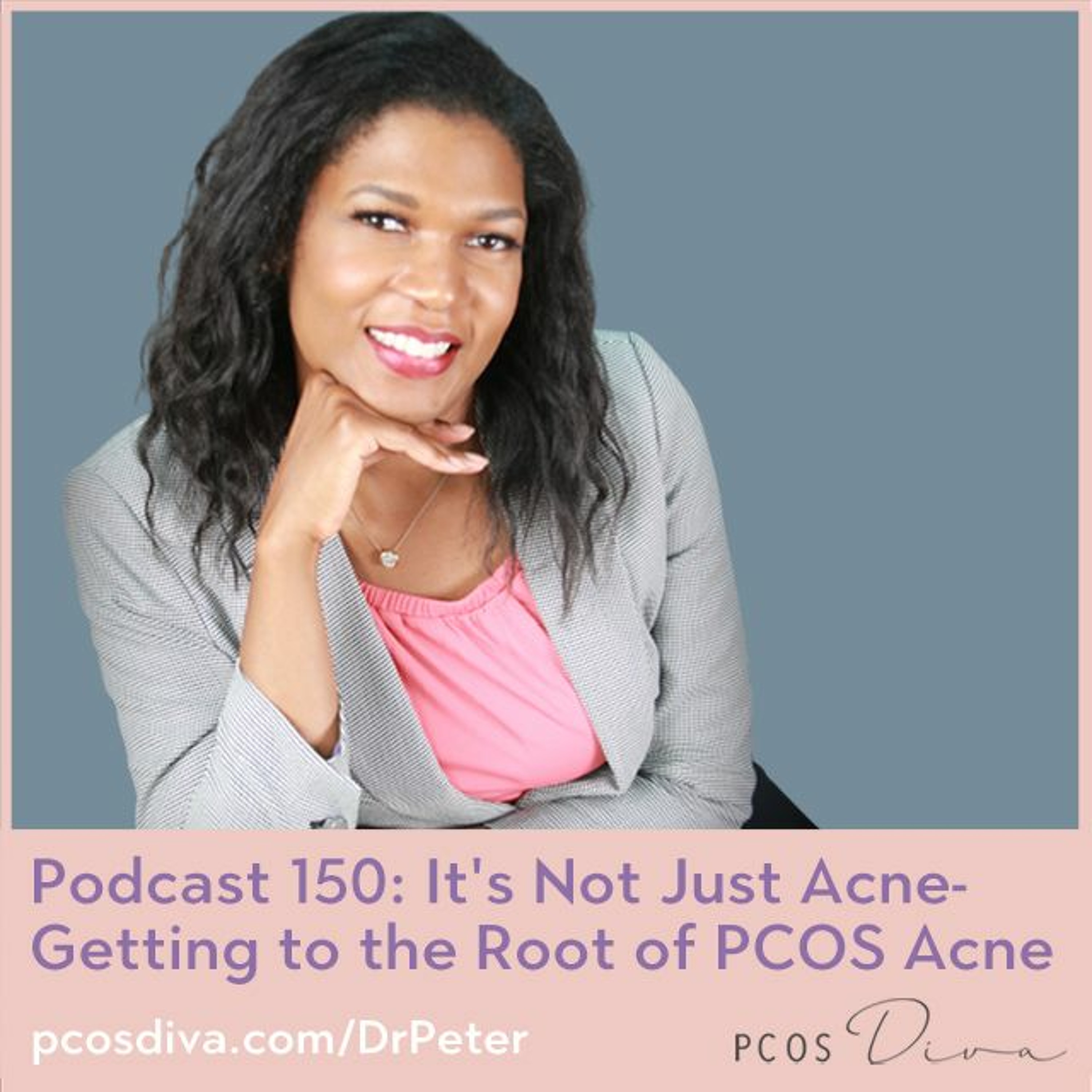 cover of episode 150- It's Not Just Acne- Getting to the Root of PCOS Acne