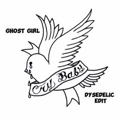 Ghost Girl (Dysedelic Edit)