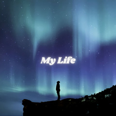 My Life