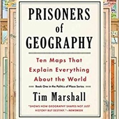 PDF Prisoners of Geography: Ten Maps That Explain Everything About the World (Politics of Place)