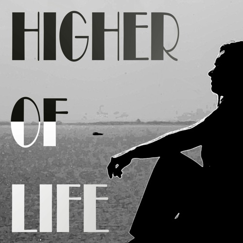 Higher Of Life