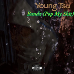 Bandz (Pop My Shit) - Young Tsu