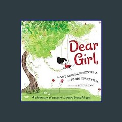 [R.E.A.D P.D.F] 📖 Dear Girl,: A Celebration of Wonderful, Smart, Beautiful You! [PDF, mobi, ePub]