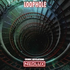 Neolux - Loophole (Cosmic Revelations Extended Mix)