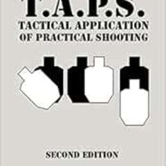 [GET] KINDLE 💑 T.A.P.S. : Tactical Application of Practical Shooting by Patrick McNa
