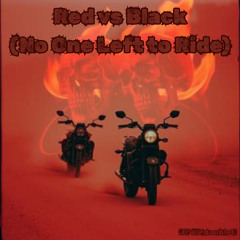 Red Vs Black (No One Left to Ride)
