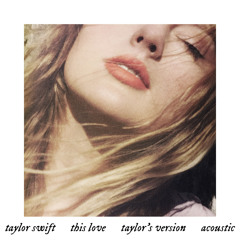 Taylor Swift - This Love (Taylor's Version) [Acoustic]
