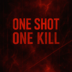 One Shot One Kill