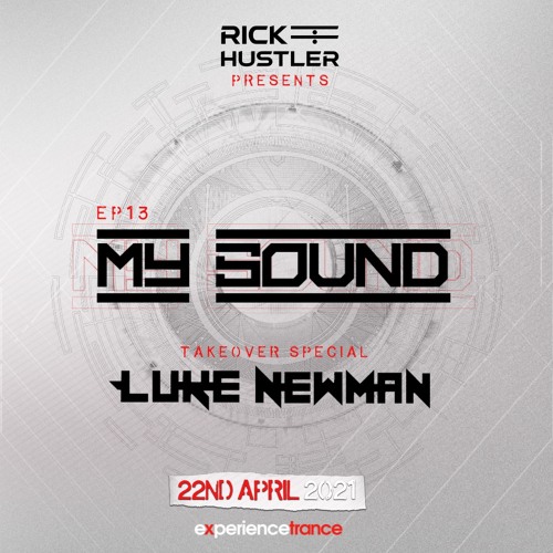 Rick Hustler - My Sound Ep 13 (Luke Newman Takeover Special)