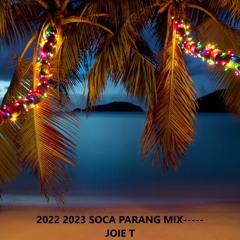 2022 2023 SOCA PARANG MIX----- JOIE T