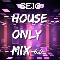 House Only Mix 6.0