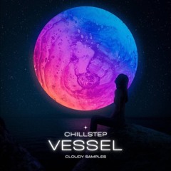 Chillstep Vessel (Demo)