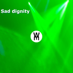 Sad dignity