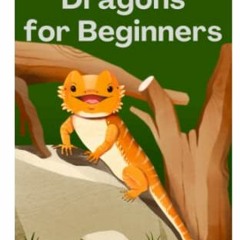 ✔️ Read Bearded Dragons for Beginners: Basics of Species Appropriate Husbandry and Care in Your