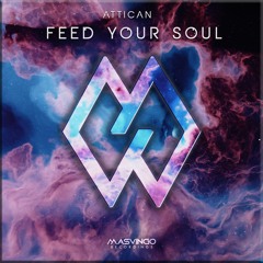 Attican - Feed Your Soul (Original Mix) [Masvingo Recordings]