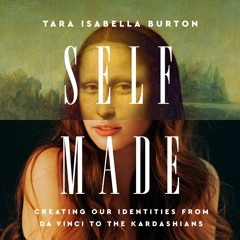 Self-Made by  Tara Isabella Burton Read by Patricia Santomasso - Audiobook Excerpt
