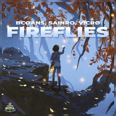 Bcoans, Sainro, V!crø - Fireflies [NomiaTunes Release]