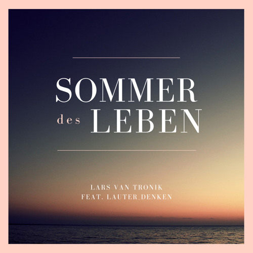 Sommer des Leben/feat. lauter_denken