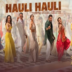 Hauli Hauli - Khel Khel Mein x Akshay K x Guru Randhawa x Yo Yo Honey Singh(0fficial Mp3)