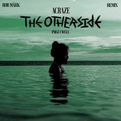 ACRAZE (feat. Paige Cavell) - The Otherside (ROB MÂRK Remix)