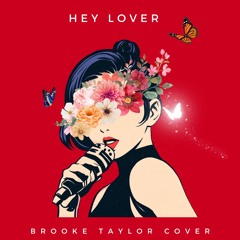 Hey Lover -Brooke Taylor Flip
