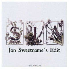 Sia - Breathe Me (Jon Sweetname edit) [FREE DOWNLOAD]