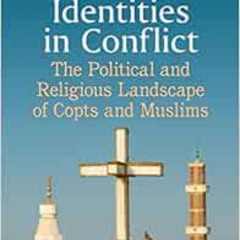 [GET] EPUB 💞 Egypt's Identities in Conflict: The Political and Religious Landscape o