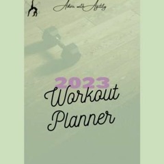 Read pdf 2023 Workout Planner: Women's Wellness, Health, & Fitness Calendar by  Alyssa Alhout