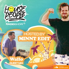 House People Radishow @Hosted by MiNNt Edit (Guest Mix: Wallo / Spiritualized Music & Desvelo) ☺︎🎵