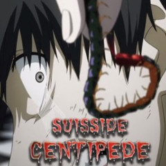 suisside- centipede (prod. namahage)
