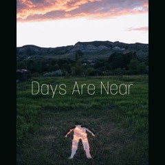 Days Are Near