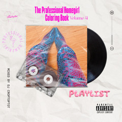 The Professional Homegirl Coloring Book Volume 4 Playlist