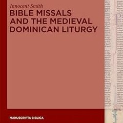 %Digital@ Bible Missals and the Medieval Dominican Liturgy (Manuscripta Biblica Book 12) BY: In