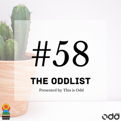 The Oddlist #58