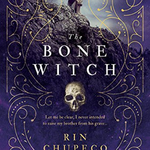 [Access] EBOOK 💔 The Bone Witch by  Rin Chupeco KINDLE PDF EBOOK EPUB