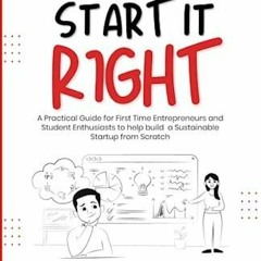 Download Book [PDF] Start It Right : A Systematic Go-to Handbook for First-time Startup