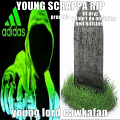 CAWKAFAN - YOUNG SCRAPPA RIP