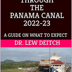 [Get] EBOOK 📝 CRUISING COAST TO COAST THROUGH THE PANAMA CANAL 2022-23: A GUIDE ON W