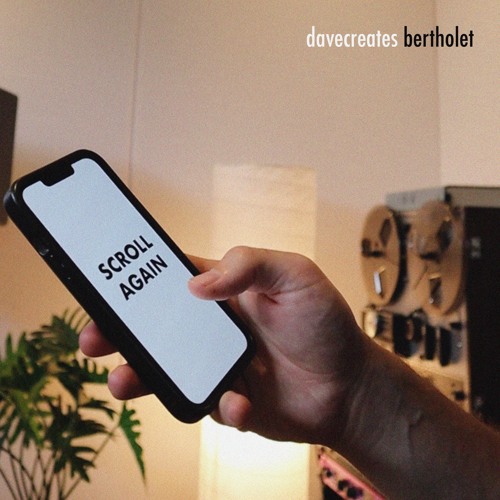 Davecreates & Bertholet - Scroll Again