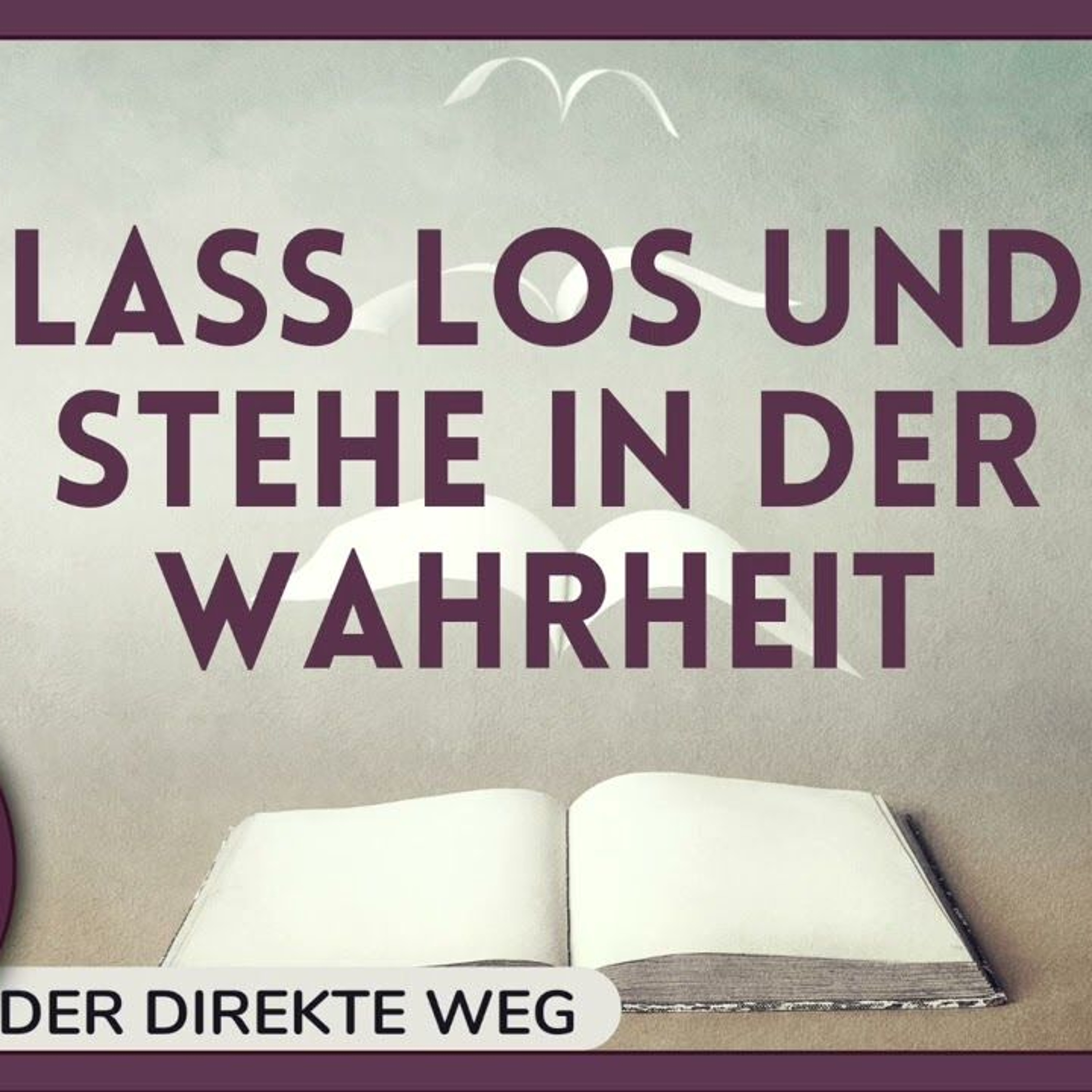 Gottfried Sumser - DER DIREKTE WEG - Ein Kurs in Wundern
