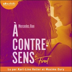 « Final - À contre-sens, tome 6 » de Mercedes Ron lu par Karl-Line Heller et Maxime Oury