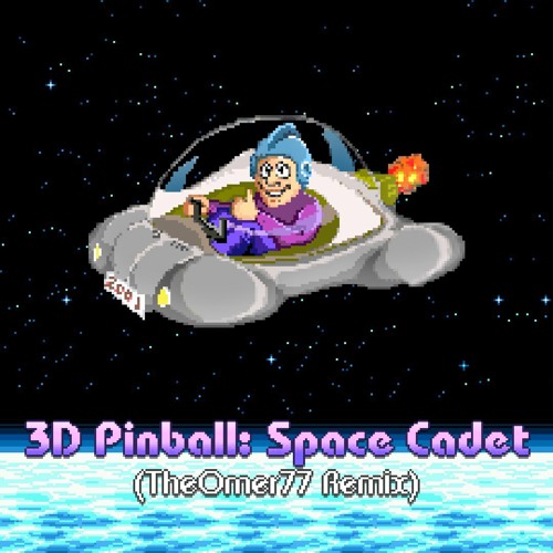 Stream 3d Pinball: Space Cadet (TheOmer77 Remix) by TheOmer77 | Listen  online for free on SoundCloud